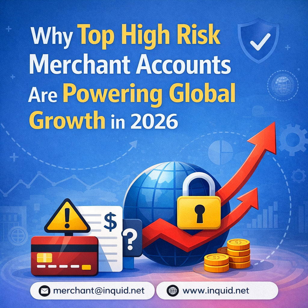 Why Top High Risk Merchant Accounts Are Powering Global Growth in 2026
