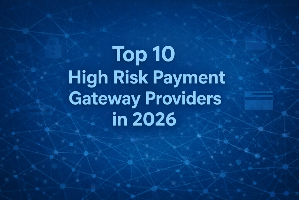 top-high-risk-payment-gateway-providers-2026