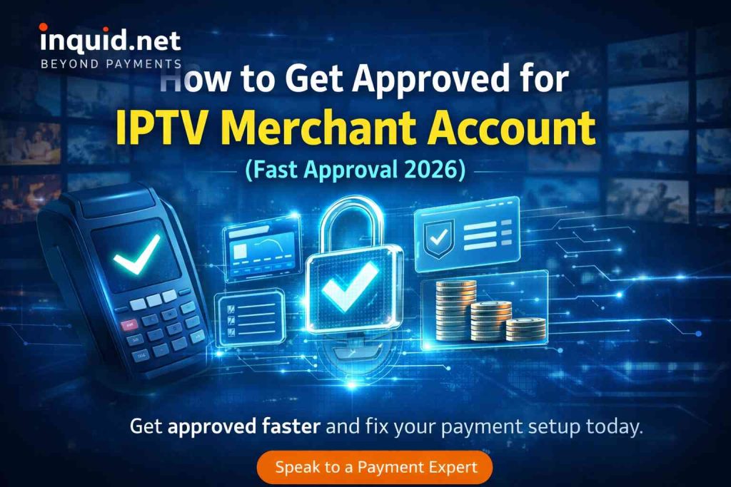 How to Get Approved for IPTV Merchant Account (Fast Approval 2026)