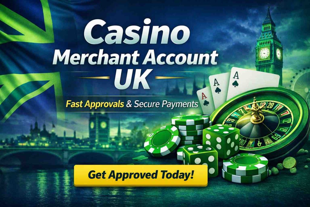 Casino Merchant Account UK (2026 Guide + Fast Approval)