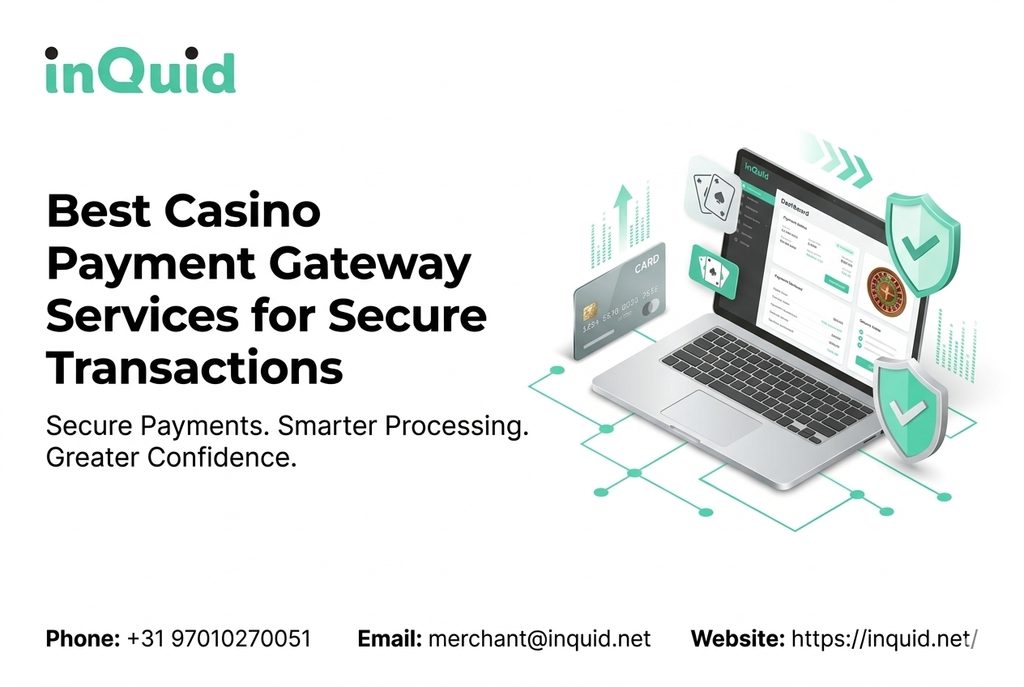 Best casino payment gateway services for secure online casino payment processing by Inquid.