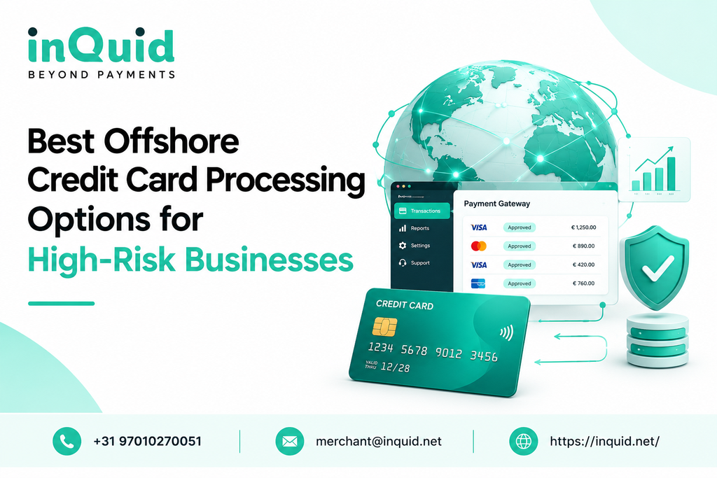 Offshore credit card processing options for high-risk businesses by Inquid, featuring secure payment processing, global payment infrastructure, and merchant account solutions.